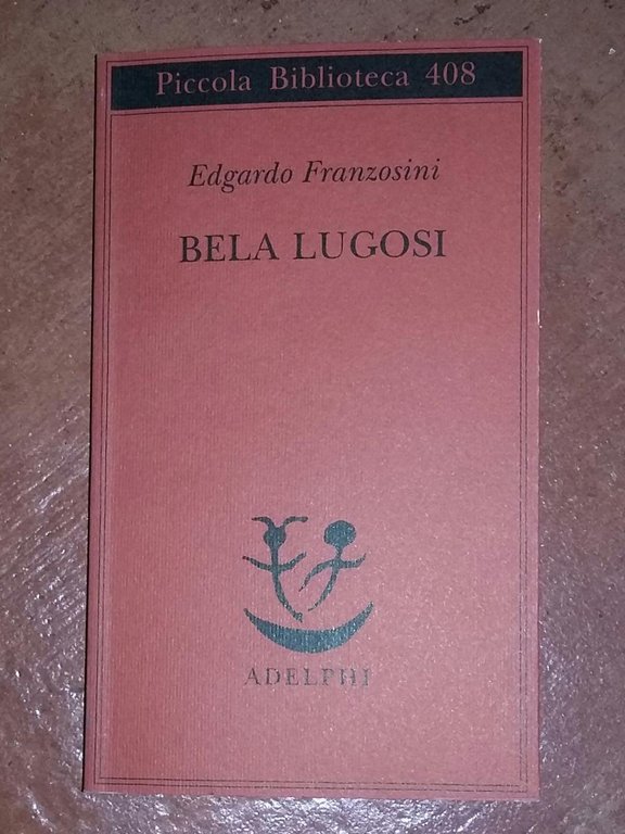 Bela Lugosi. Biografia di una metamorfosi