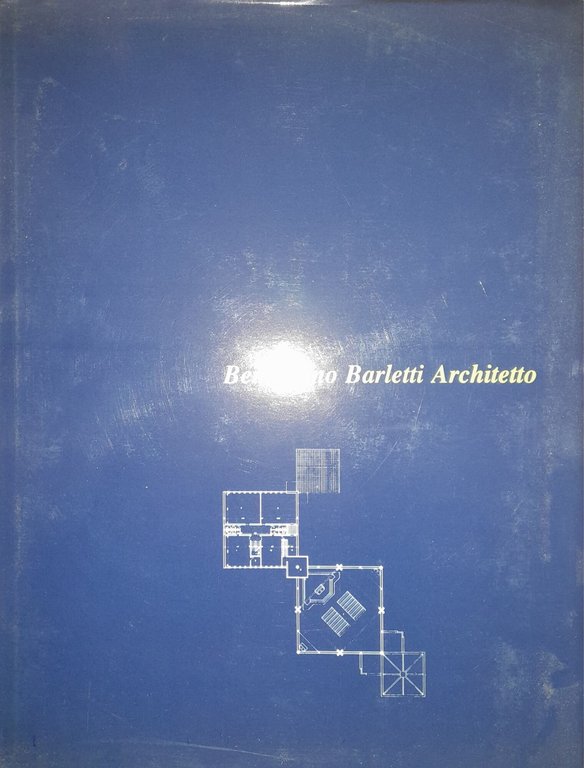 Beniamino Barletti architetto. Le opere e i progetti dal 1938 …