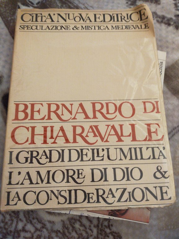 Bernardo di Chiaravalle. I grandi dell' umiltà l amore di …
