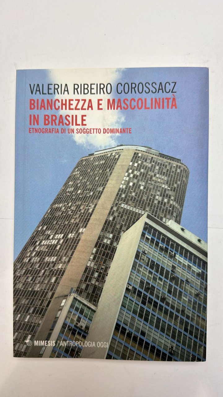 Bianchezza e mascolinità in Brasile. Etnografia di un soggetto dominante | Immagine principale