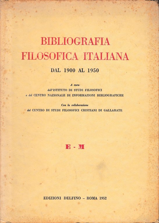 Bibliografia filosofica italiana dal 1900 al 1950. E-M. Un volume.414