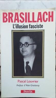 Brasillach, l'illusion fasciste