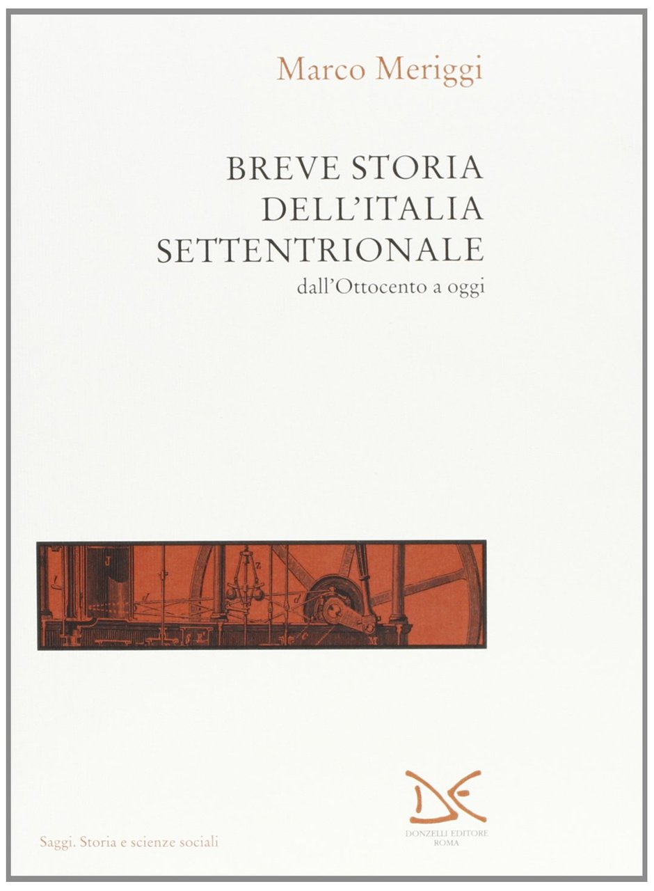 Breve storia dell'Italia settentrionale dall'ottocento a oggi