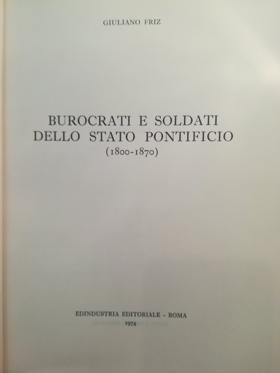 Burocrati e soldati dello Stato Pontificio (1800-1870).