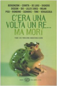 C'era una volta un re... ma morì. Fiabe che finiscono …