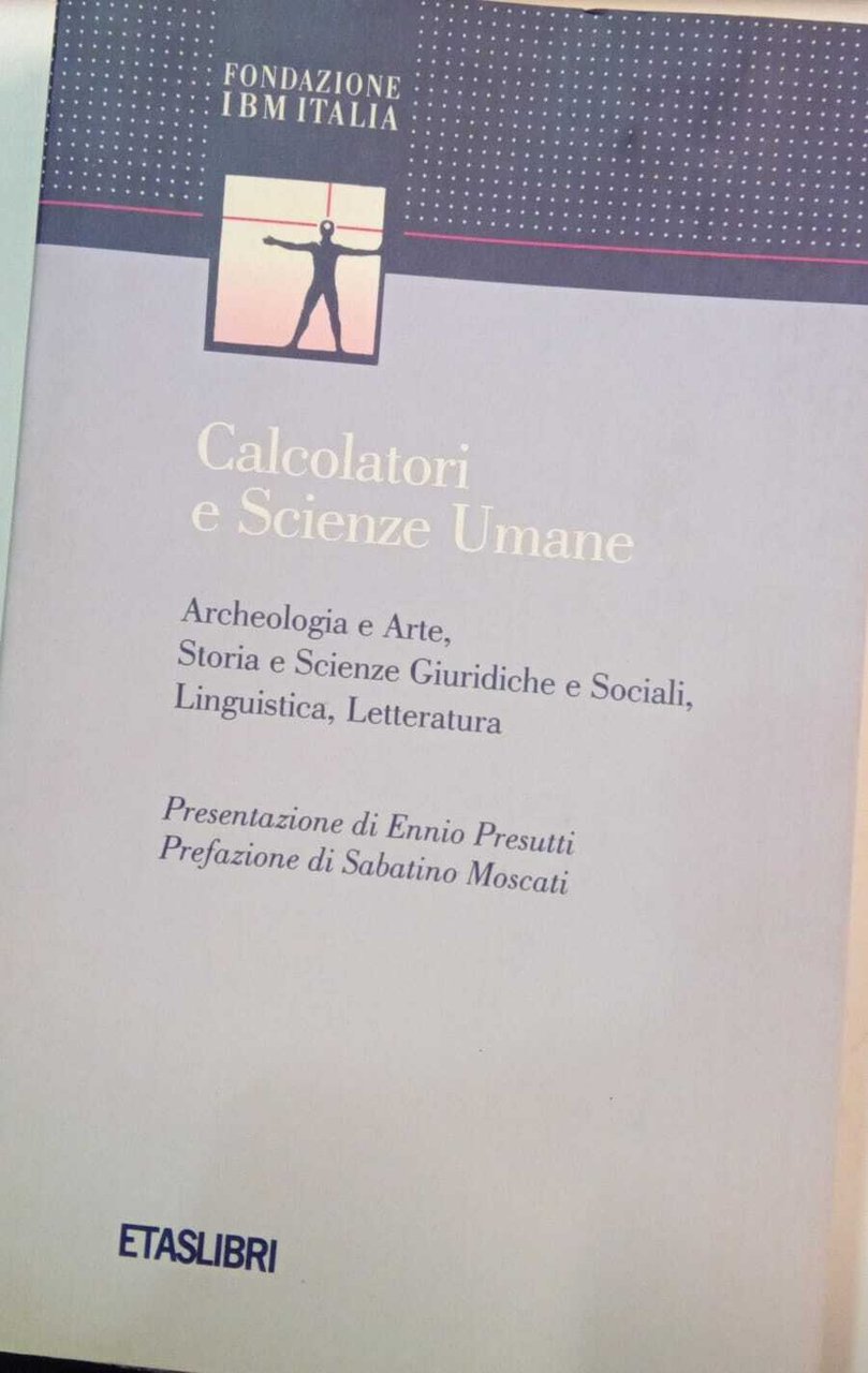 Calcolatori e scienze umane. Archeologia e arte, storia e scienze … | Immagine principale