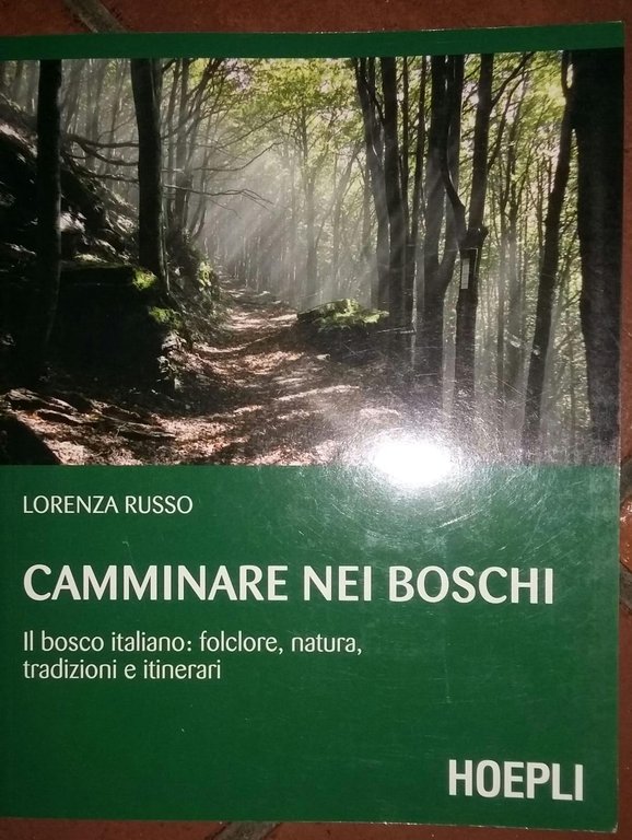 Camminare nei boschi: Il bosco italiano: folclore, natura, tradizioni e … | Immagine Gallery 2