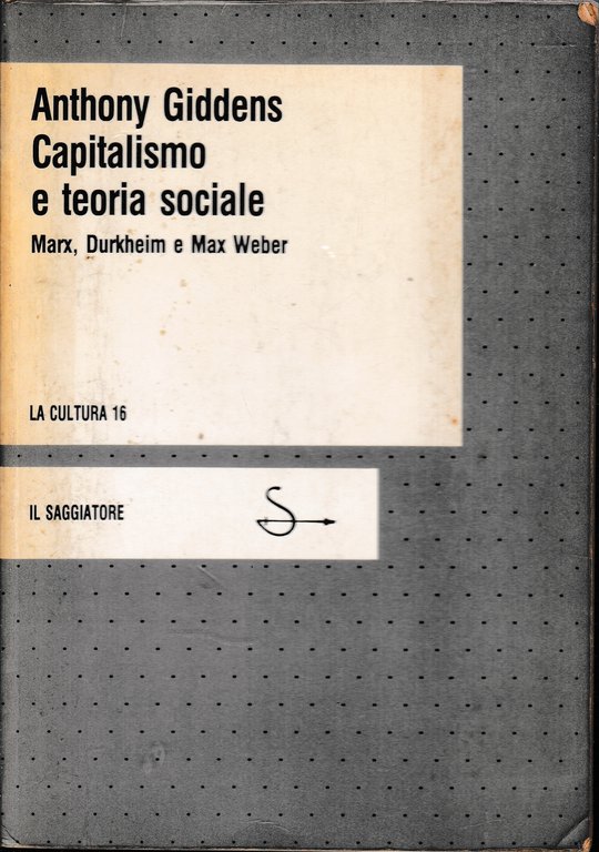 Capitalismo e teoria sociale. Marx, Durkheim e Max Weber