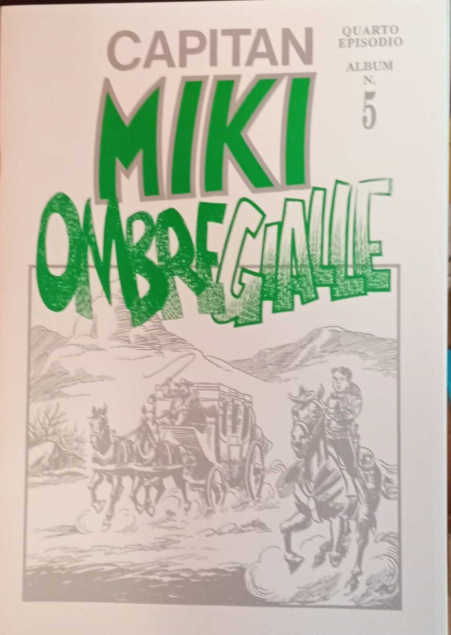 Capitan MIki. Ombre gialle. IV episodio. Album n. 5.