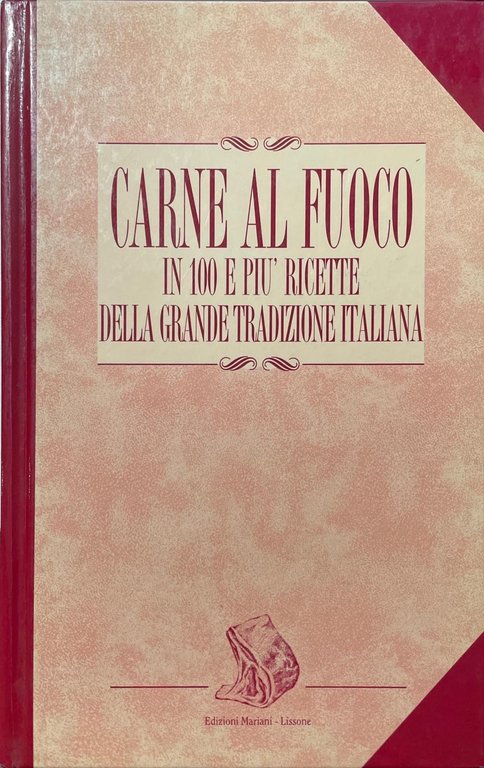 Carne al fuoco in 100 e più ricette della grande …