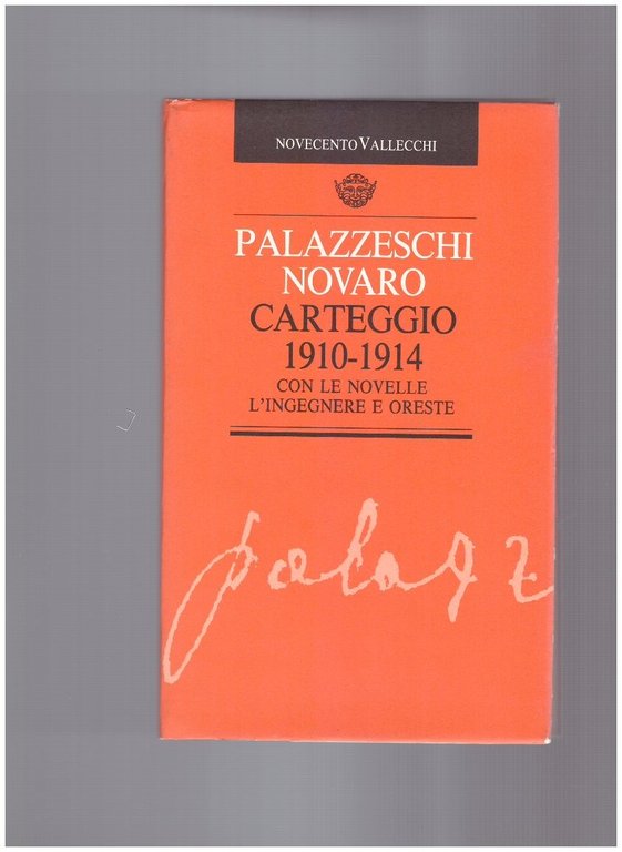Carteggio (1910-1914) con le novelle L'Ingegnere e Oreste
