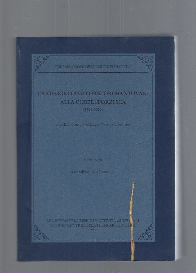 Carteggio degli oratori mantovani alla corte sforzesca. 1450-1500. Vol.I: 1450-1459