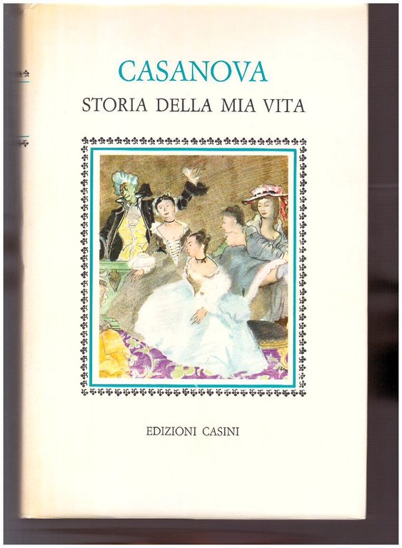 CASANOVA STORIA DELLA MIA VITA VOL. I-II-III-IV