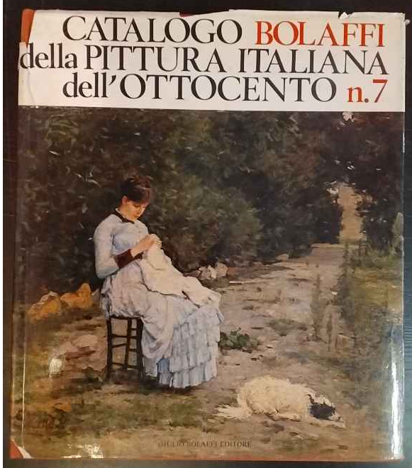 Catalogo Bolaffi della pittura italiana dell'Ottocento. n.7 | Immagine principale