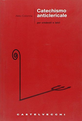 Catechismo anticlericale per credenti e laici