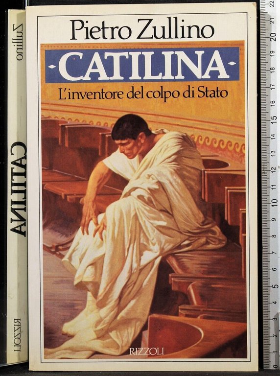 Catilina. L'inventore del corpo di Stato