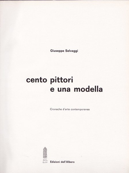 Cento pittori e una modella. Cronache d'arte contemporanea. | Immagine Gallery 2