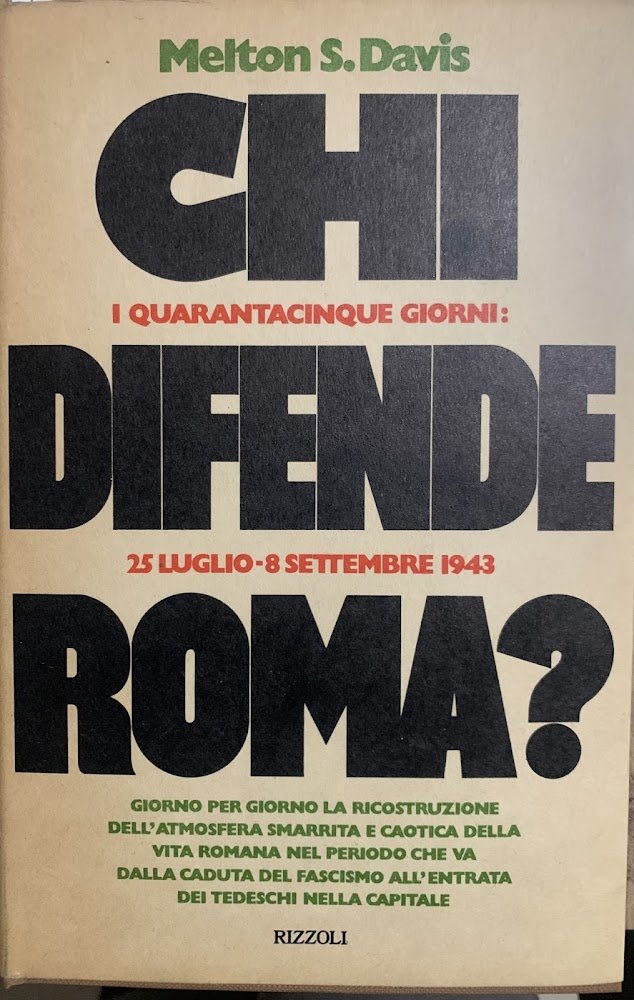 Chi difende Roma? I Quarantacinque giorni: 25 luglio - 8 …