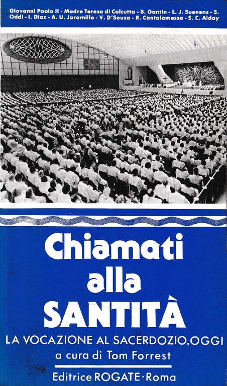 Chiamati alla santità. La vocazione al sacerdozio, oggi