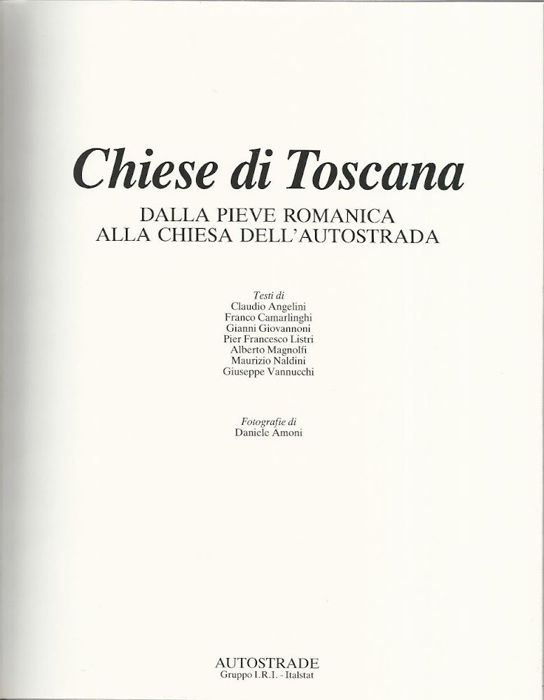 Chiese di Toscana - Dalla Pieve romanica alla chiesa dell'autostrada