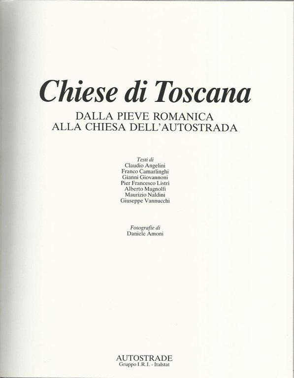 Chiese di Toscana - Dalla Pieve romanica alla chiesa dell'autostrada