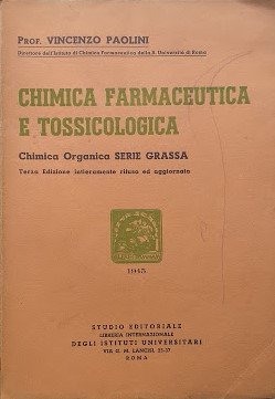 Chimica farmaceutica e tossicologica. Chimica organica, serie grassa