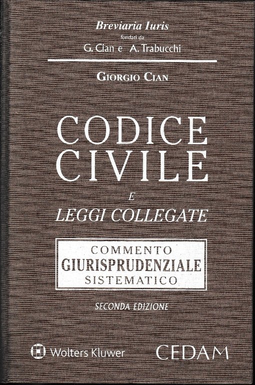 Codice civile e leggi collegate. Commento giurisprudenziale sistematico. Codice Civile …