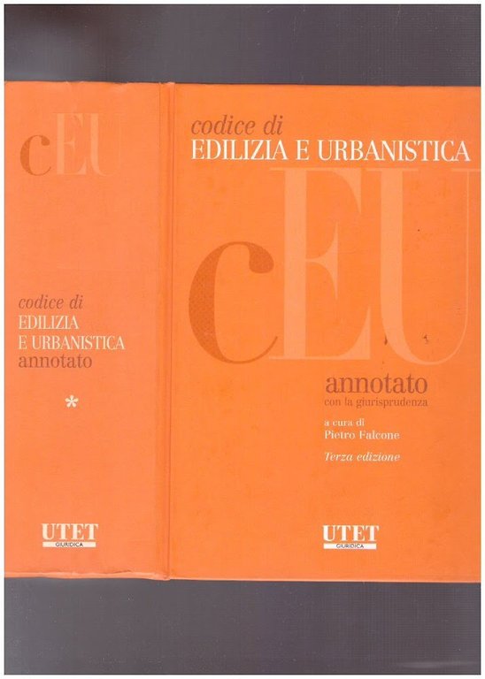 Codice  di edilizia e urbanistica  Tomo  1 Annotato con la giurisprudenza