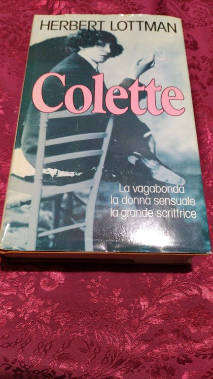 Colette La vagabonda la donna sensuale la grande scrittrice