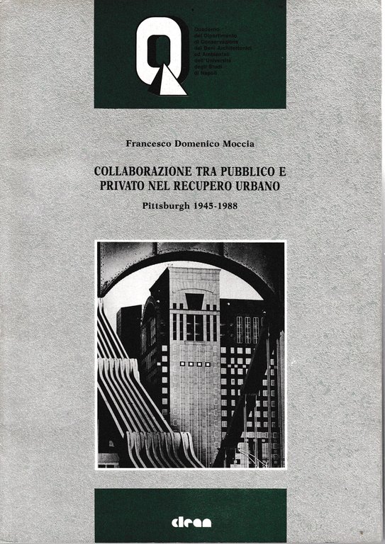 Collaborazione tra pubblico e privato nel recupeo urbano. Pittsburgh 1945-1988 | Immagine Gallery 3