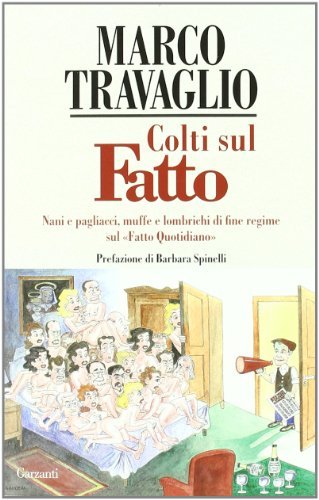 Colti sul Fatto. Nani e pagliacci, muffe e lombrichi di …