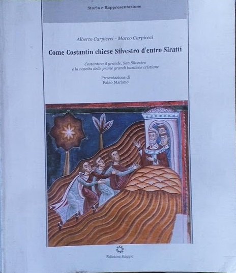 Come Costantin chiese Silvestro d'entro Siratti. Costantino il grande, San …