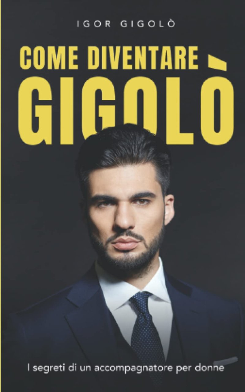 Come diventare un Gigolò: I segreti di un accompagnatore per …