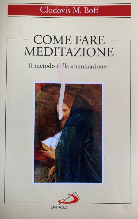 Come fare meditazione. Il metodo della «ruminazione»