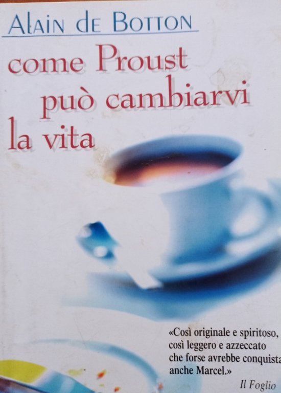 Come Proust può cambiarvi la vita