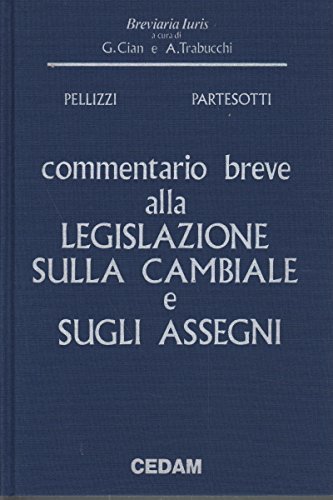 Commentario breve alla legislazione sulla cambiale e gli assegni