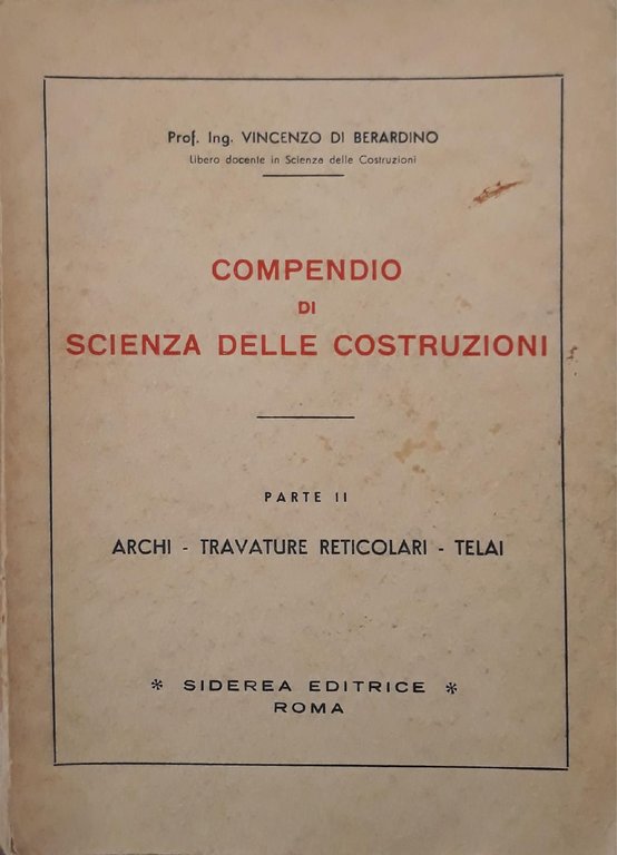 Compendio di scienza delle costruzioni (parte II): archi - travature …