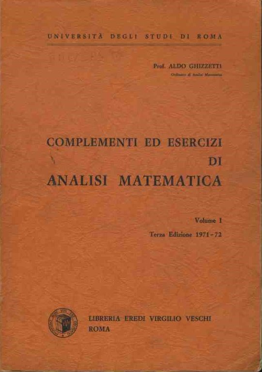 Complementi ed esercizi di analisi matematica. Volume 1. Terza edizione 1971-1972.