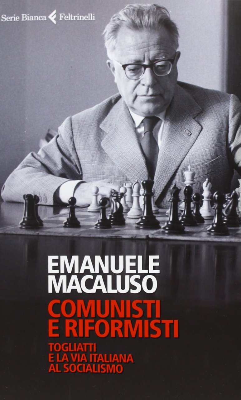 Comunisti e riformisti. Togliatti e la via italiana al socialismo.