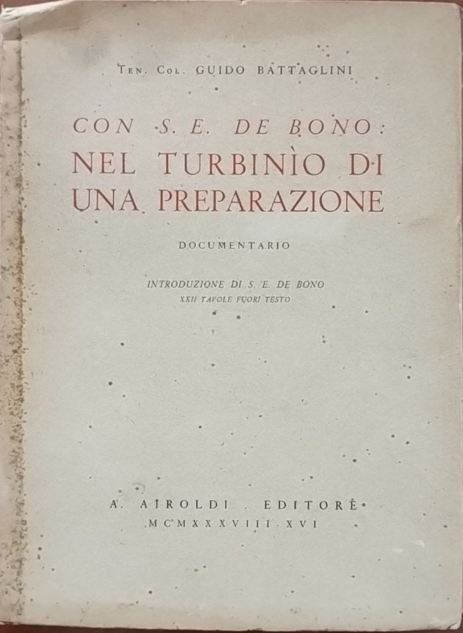 Con S. E. De Bono: nel turbinio di una preparazione
