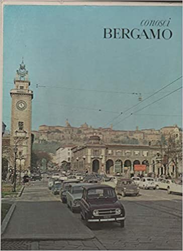 Conosci Bergamo. Invito alla scoperta della provincia orobica.