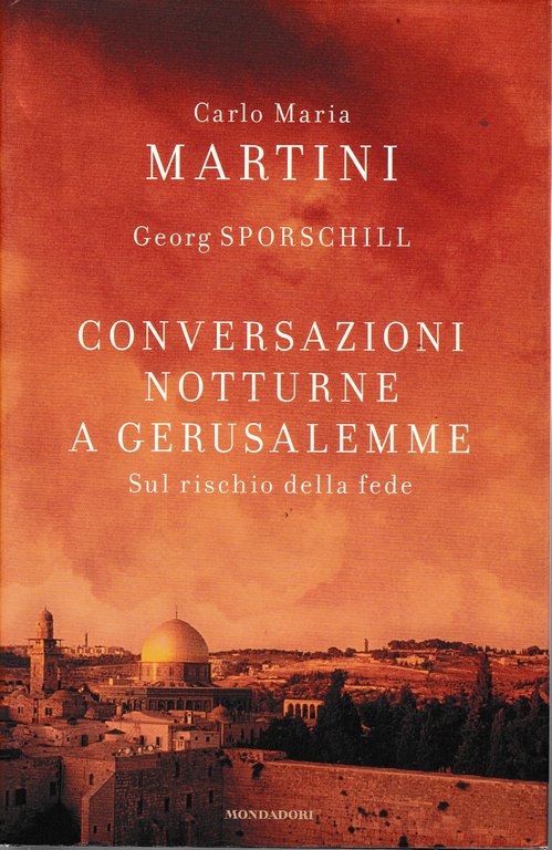 Conversazioni notturne a Gerusalemme. Sul rischio della fede