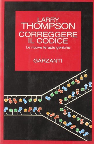 Correggere il codice. Le nuove terapie geniche