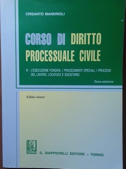 Corso di diritto processuale civile. Vol. III: l'esecuzione forzata, i …