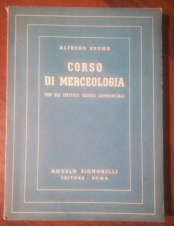 CORSO DI MERCEOLOGIA EDITORE ANGELO A. SIGNORELLI | Immagine Gallery 1