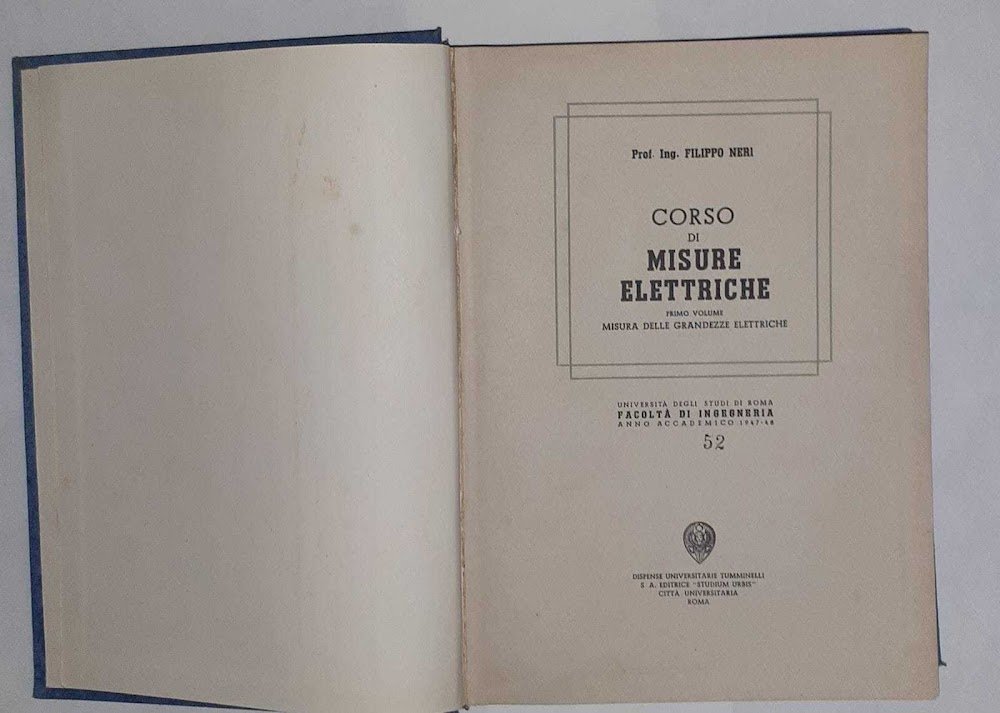 Corso di misure elettriche. Misure delle grandezze elettriche. Volume primo