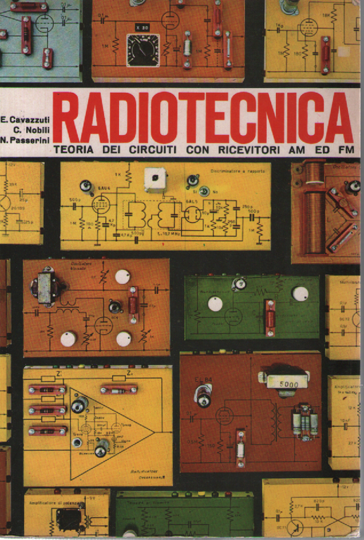 Corso di Radiotecnica. Teoria dei circuiti con ricevitori AM ED FM.