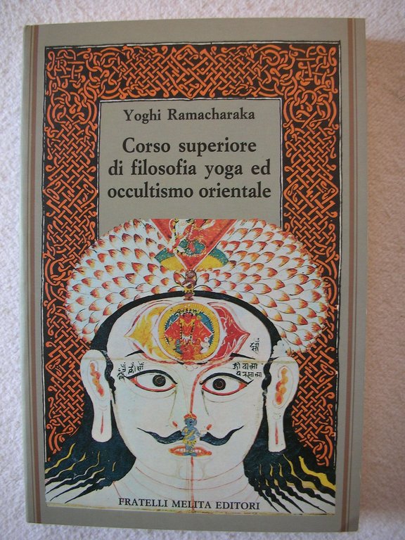 Corso superiore di filosofia yoga ed occultismo orientale