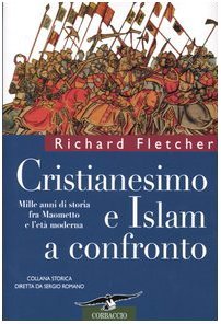 Cristianesimo e Islam a confronto. Mille anni di storia fra …