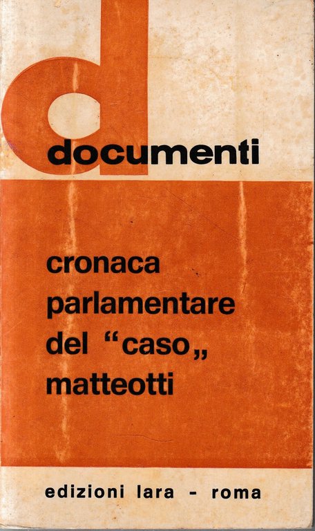 Cronaca parlamentare del "caso" Matteotti.